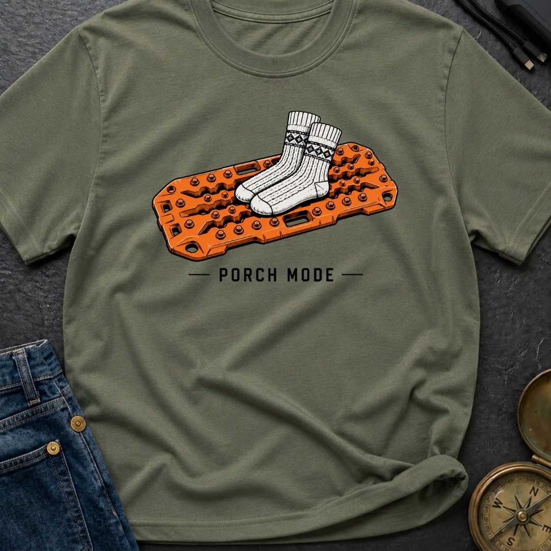 Stuck In Porch Mode - T-Shirt