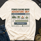 Power Saving Mode Adventure On - T-Shirt