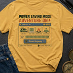 Power Saving Mode Adventure On - T-Shirt