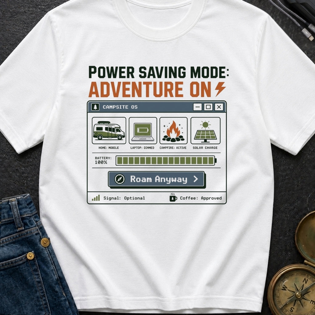 Power Saving Mode Adventure On - T-Shirt