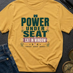 Power Under Seat Cat In Window - T-Shirt