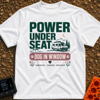 Paws & Power Play - T-Shirt in White - Typographic design reading "POWER UNDER SEAT", "DOG IN WINDOW", and "COMPOSED,...