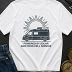 Powered By Solar And Poor Cell Service - T-Shirt