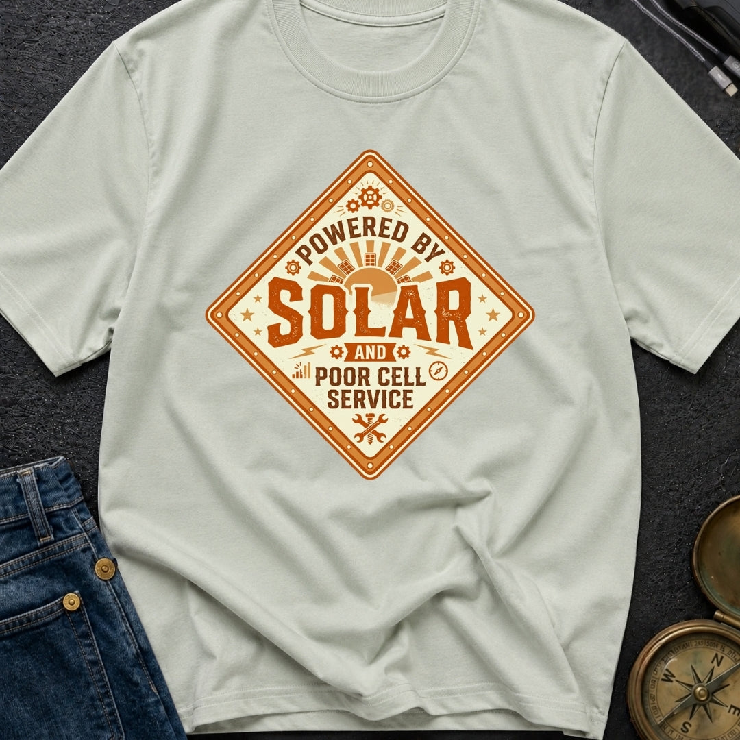 Powered By Solar And Poor Cell Service - T-Shirt