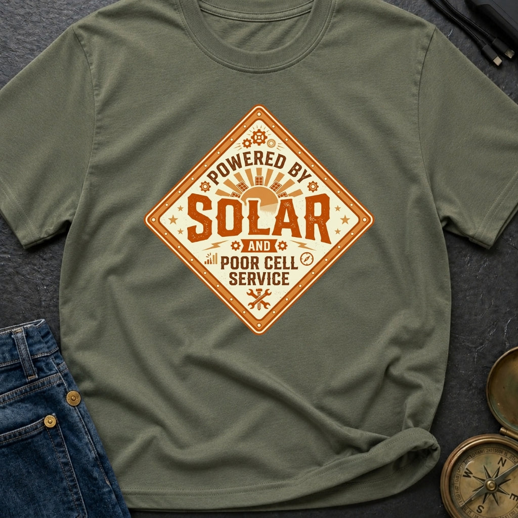 Powered By Solar And Poor Cell Service - T-Shirt