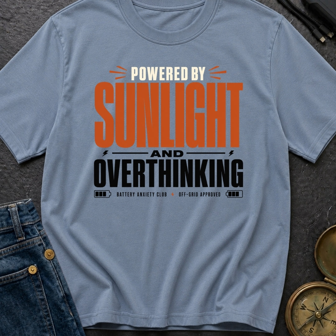 Powered By Sunlight And Overthinking - T-Shirt