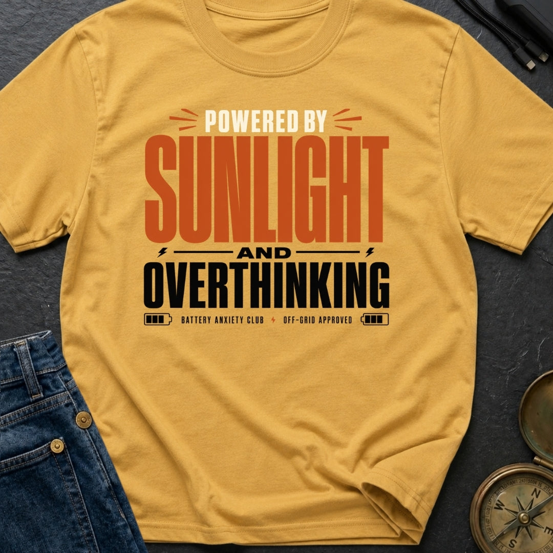 Powered By Sunlight And Overthinking - T-Shirt