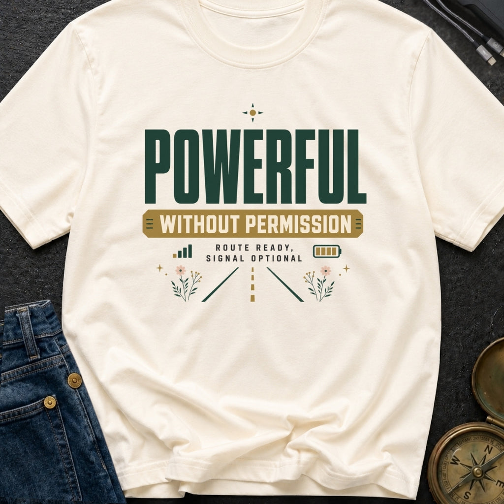 Powerful Without Permission - T-Shirt