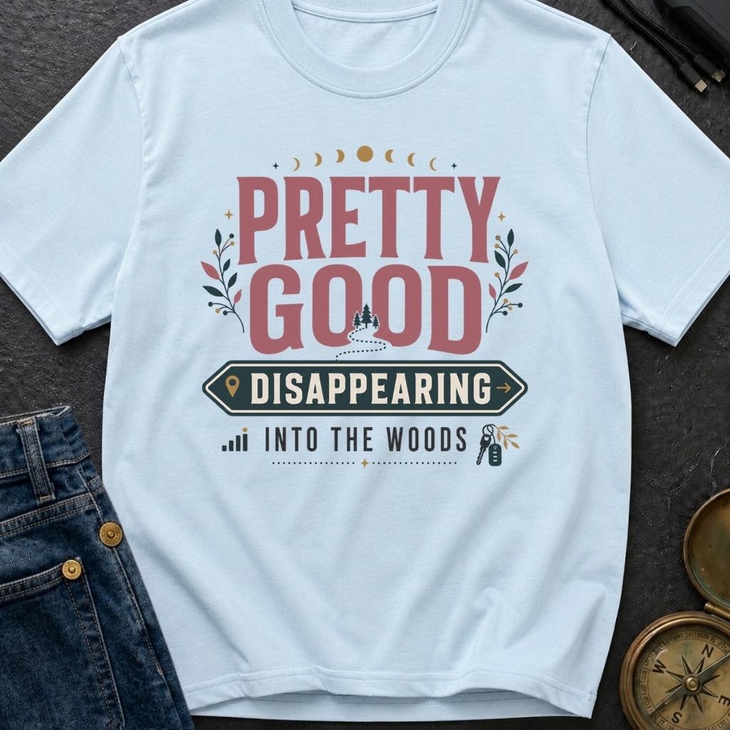 Pretty Good At Disappearing - T-Shirt