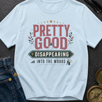 Pretty Good At Disappearing - T-Shirt