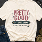 Pretty Good At Disappearing - T-Shirt