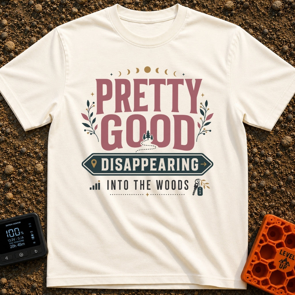 Pretty Good At Disappearing - T-Shirt in Ivory - Typography art reading "PRETTY GOOD DISAPPEARING INTO THE WOODS"...