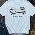 Probably Extra - T-Shirt