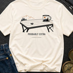 Probably Extra - T-Shirt