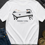 Probably Extra - T-Shirt