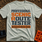 Scenic Route Maven - T-Shirt in Bay - A text-only design featuring the phrase "PROFESSIONAL SCENIC ROUTE TESTER" in...