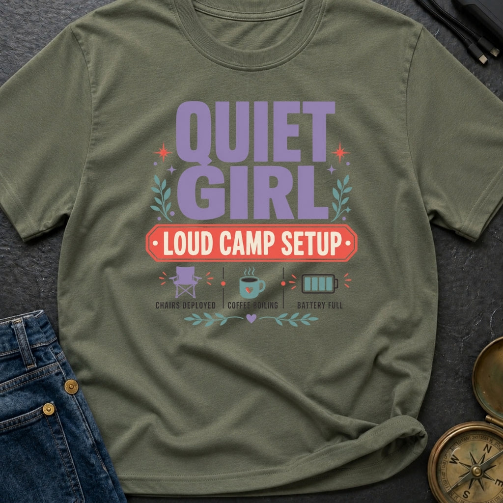 Quiet Girl Loud Camp Setup - T-Shirt