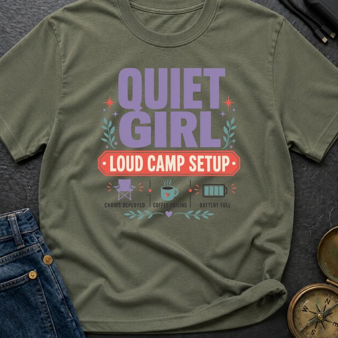 Quiet Girl Loud Camp Setup - T-Shirt