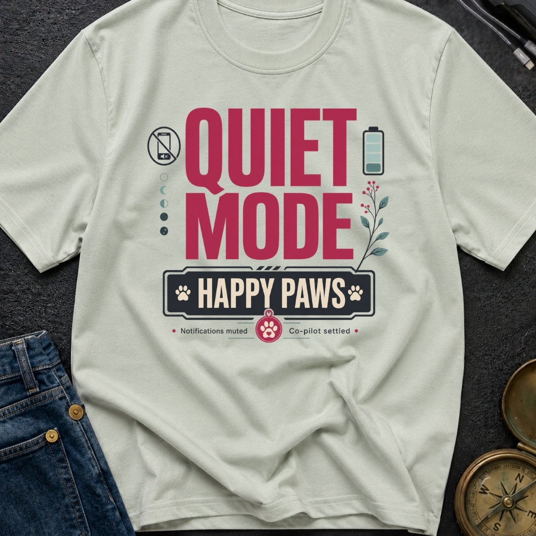 Quiet Mode Happy Paws - T-Shirt