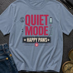 Quiet Mode Happy Paws - T-Shirt