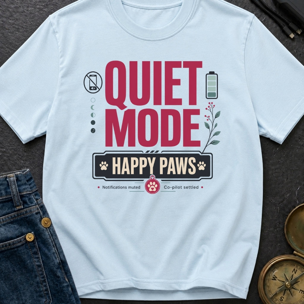 Quiet Mode Happy Paws - T-Shirt