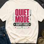 Quiet Mode Happy Paws - T-Shirt
