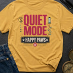 Quiet Mode Happy Paws - T-Shirt