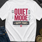 Quiet Mode Happy Paws - T-Shirt