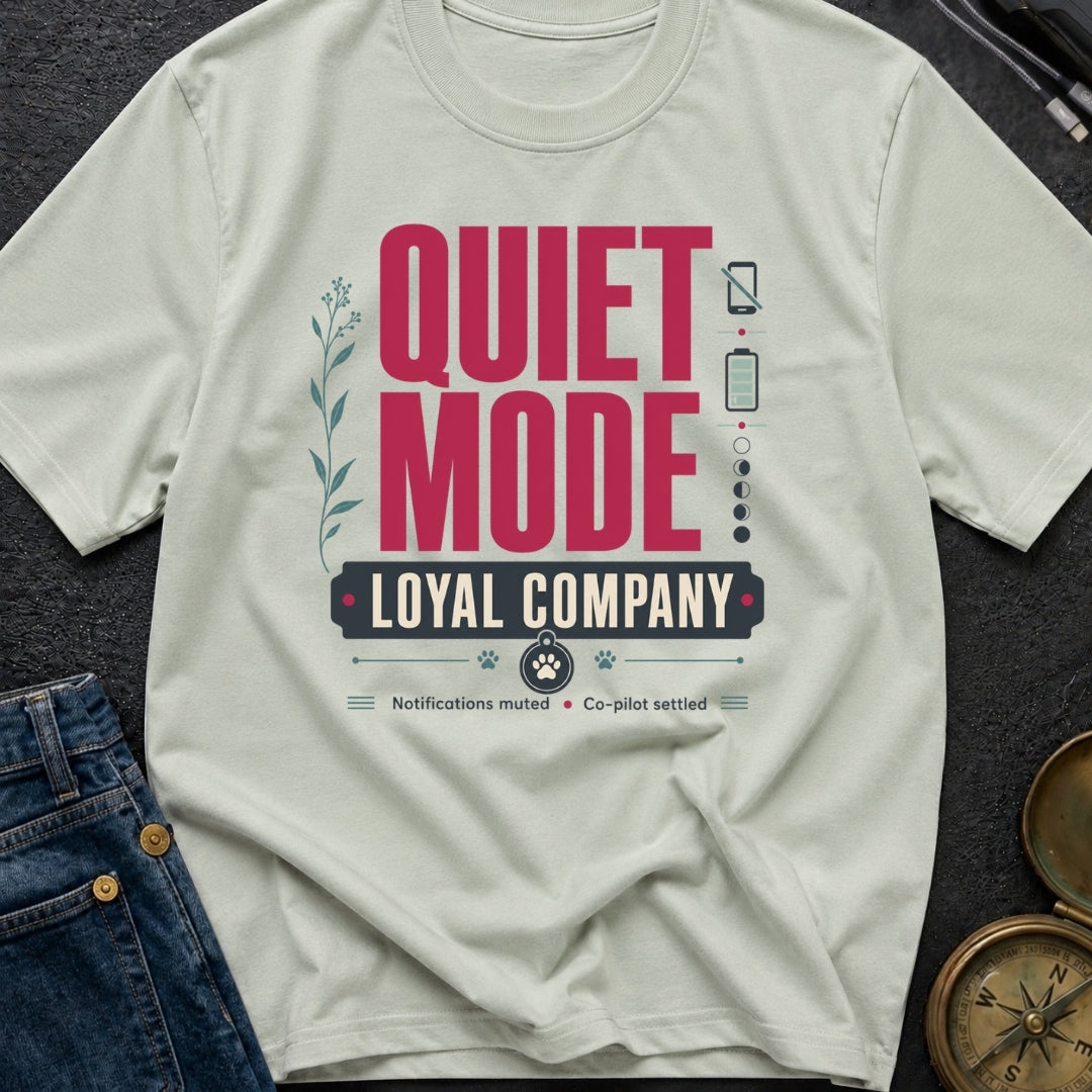 Quiet Mode Loyal Company - T-Shirt