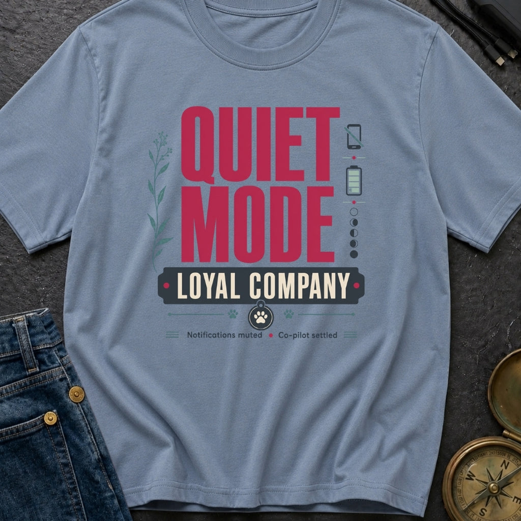 Quiet Mode Loyal Company - T-Shirt
