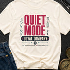 Quiet Mode Loyal Company - T-Shirt