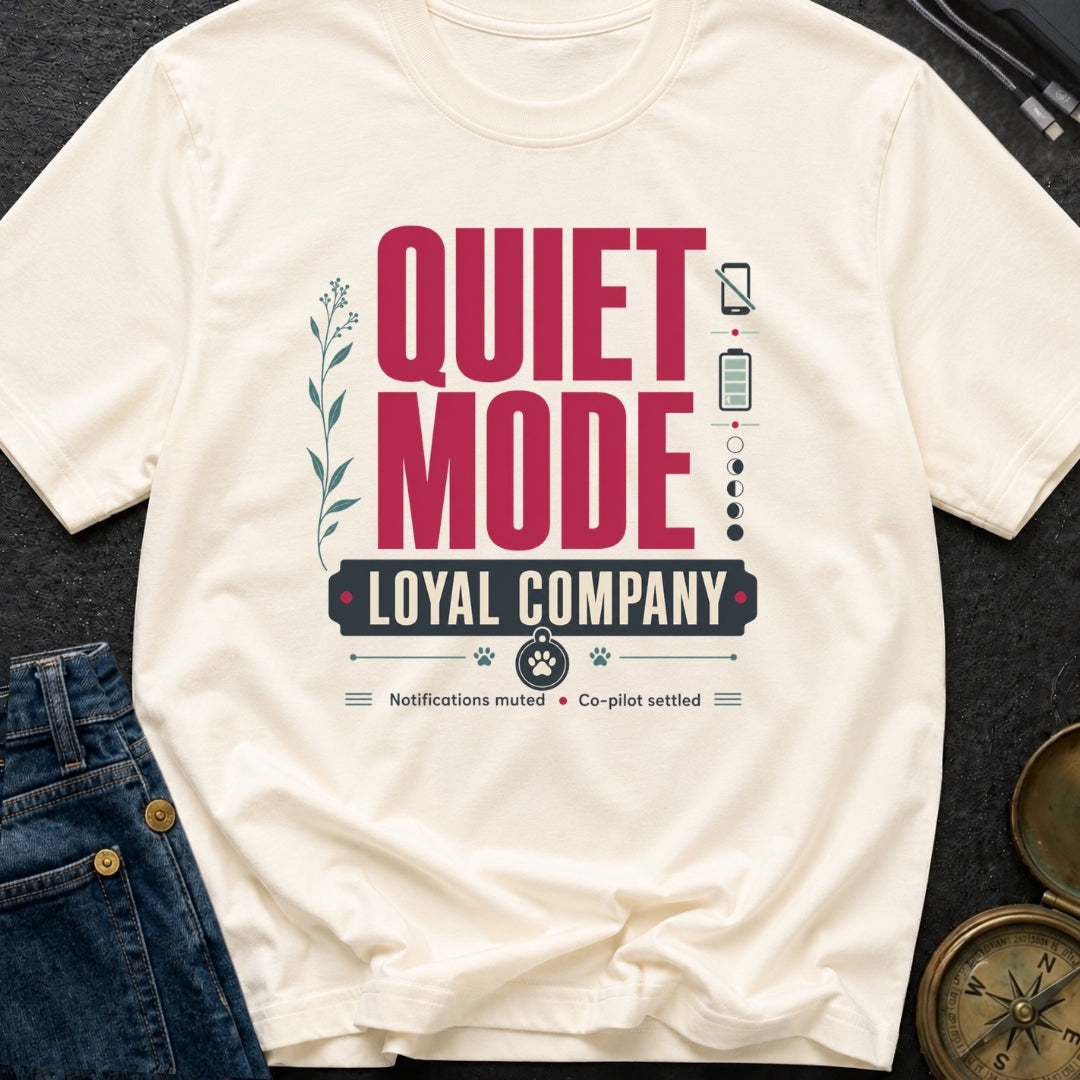Quiet Mode Loyal Company - T-Shirt