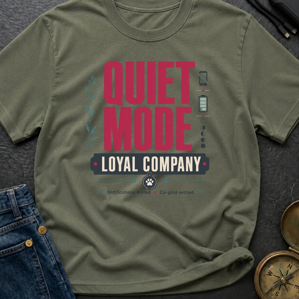 Quiet Mode Loyal Company - T-Shirt