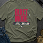 Quiet Mode Loyal Company - T-Shirt