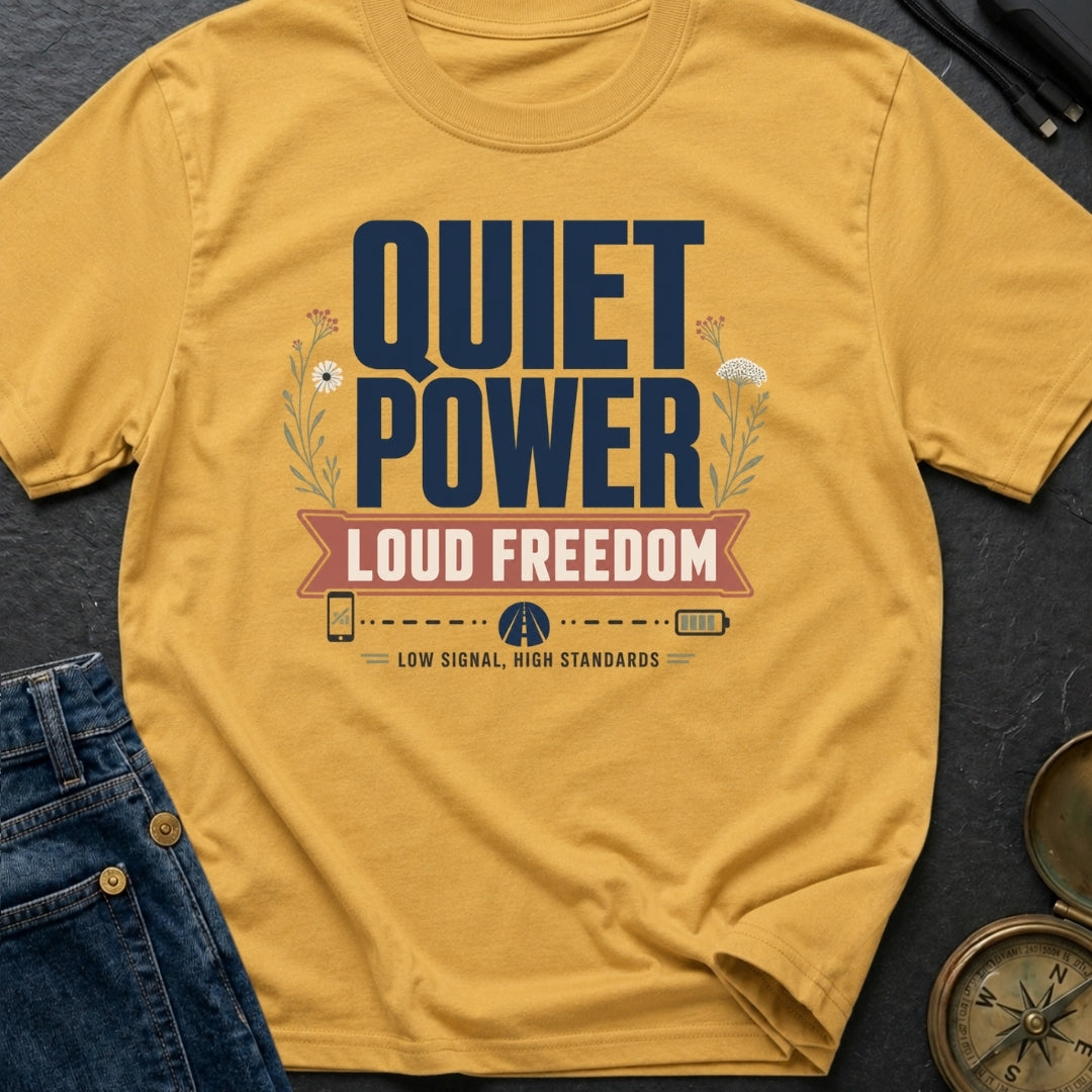 Quiet Power Loud Freedom - T-Shirt