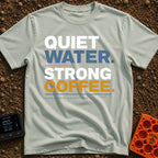 Still Waters Strong Brew - T-Shirt in Bay - A text-based design featuring the stacked words "QUIET WATER." and "STRONG...