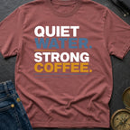 Still Waters Strong Brew - T-Shirt