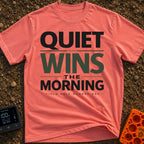 Quiet Wins Mornings - T-Shirt in Watermelon - A typographic design featuring the stacked phrase "QUIET WINS THE MORNING"...