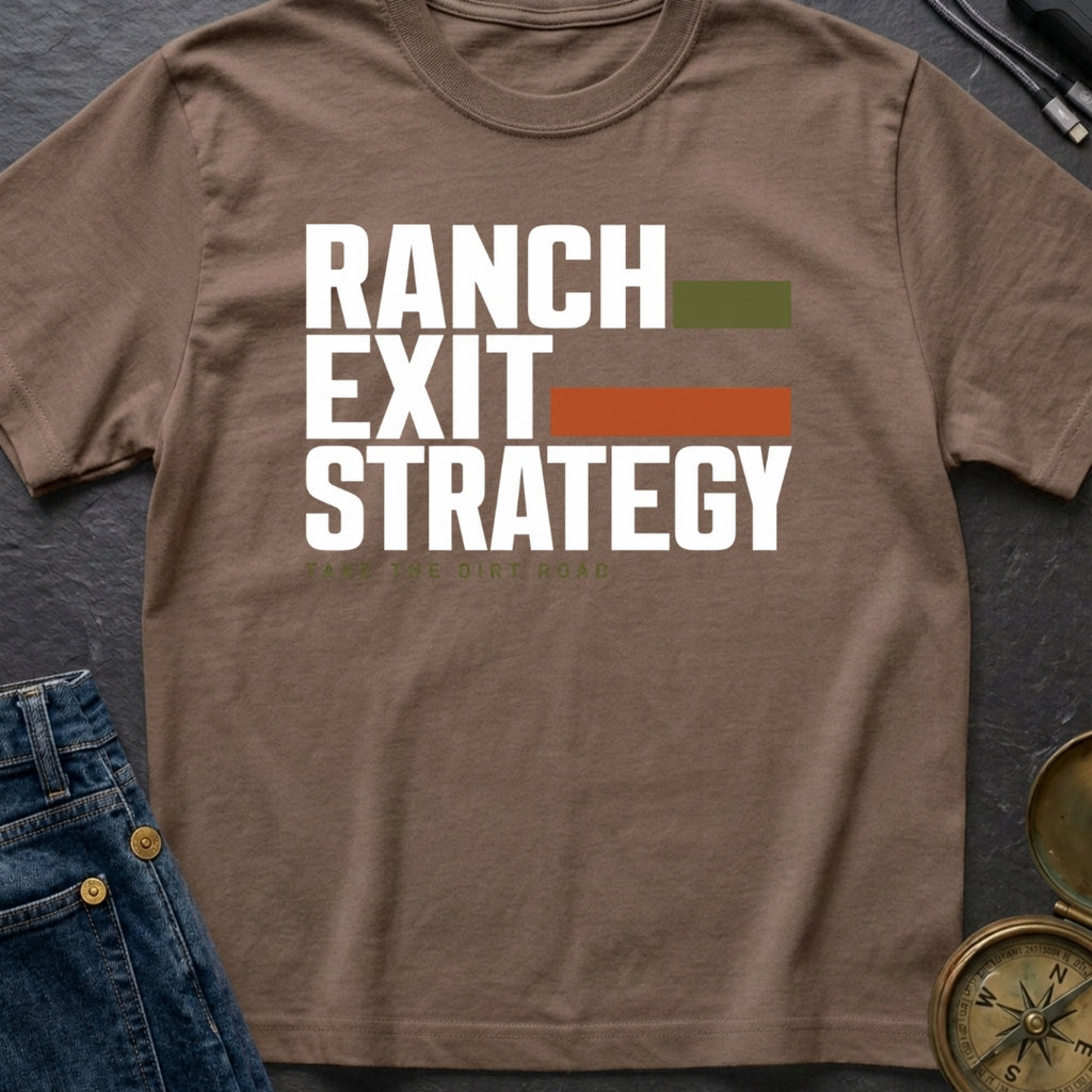 Ranch Exit Strategy - T-Shirt