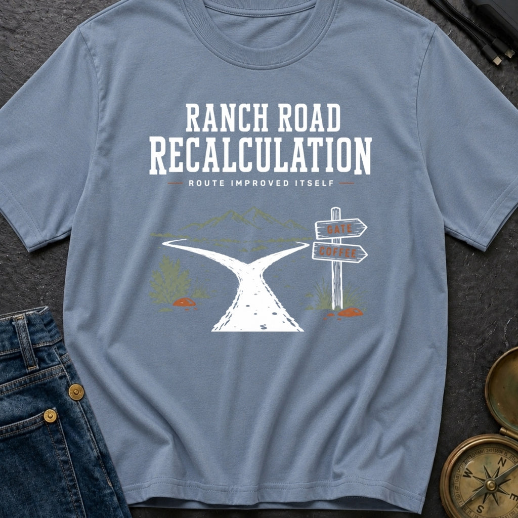Ranch Road Recalculation - T-Shirt