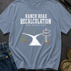 Ranch Road Recalculation - T-Shirt