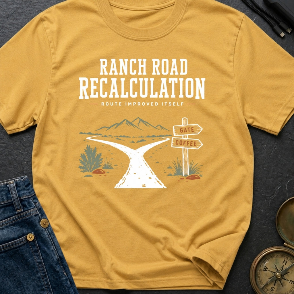 Ranch Road Recalculation - T-Shirt
