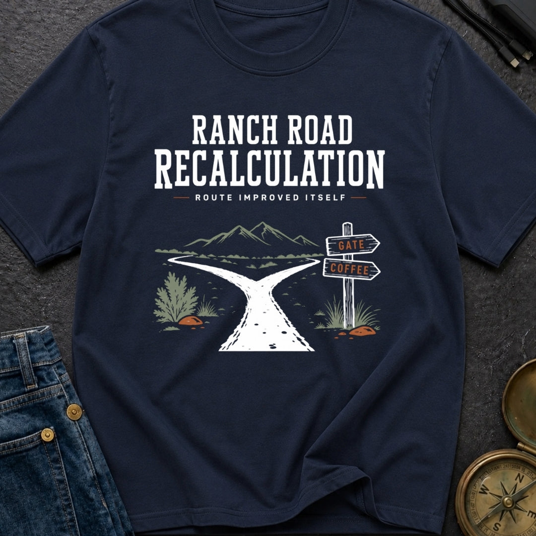 Ranch Road Recalculation - T-Shirt