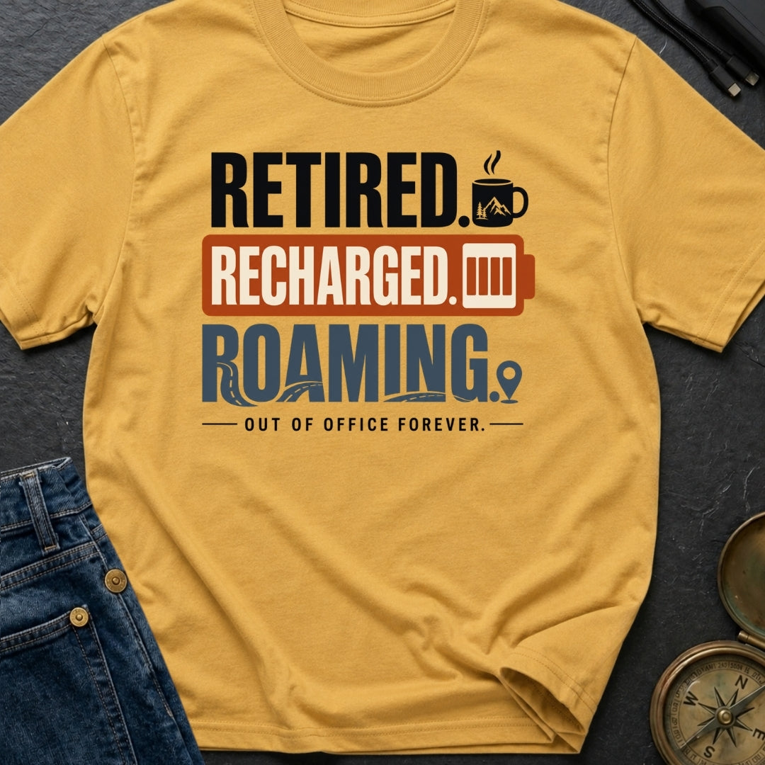 Retired Recharged Roaming - T-Shirt