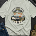 Retired But Recharged - T-Shirt