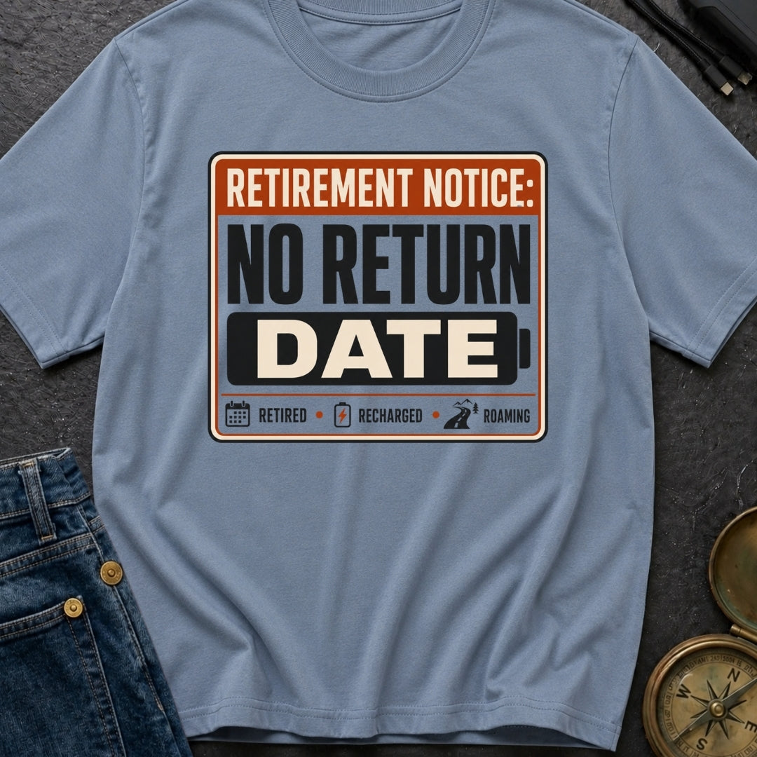 No Return Date - T-Shirt