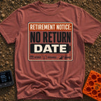 No Return Date - T-Shirt in Brick - A typographic graphic resembling a notice sign with the text "RETIREMENT NOTICE: NO...