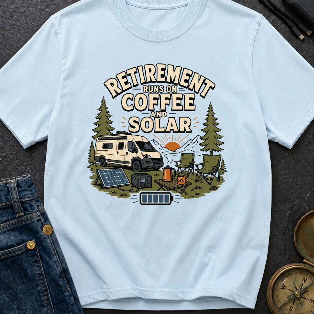 Retirement Runs On Coffee And Solar - T-Shirt