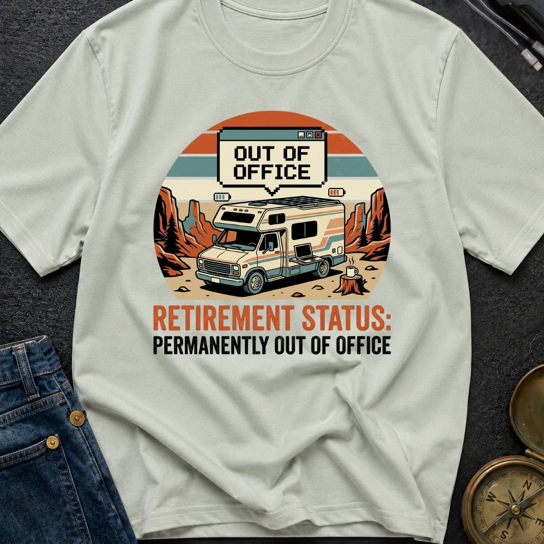 Retirement Status Permanently Out Of Office - T-Shirt
