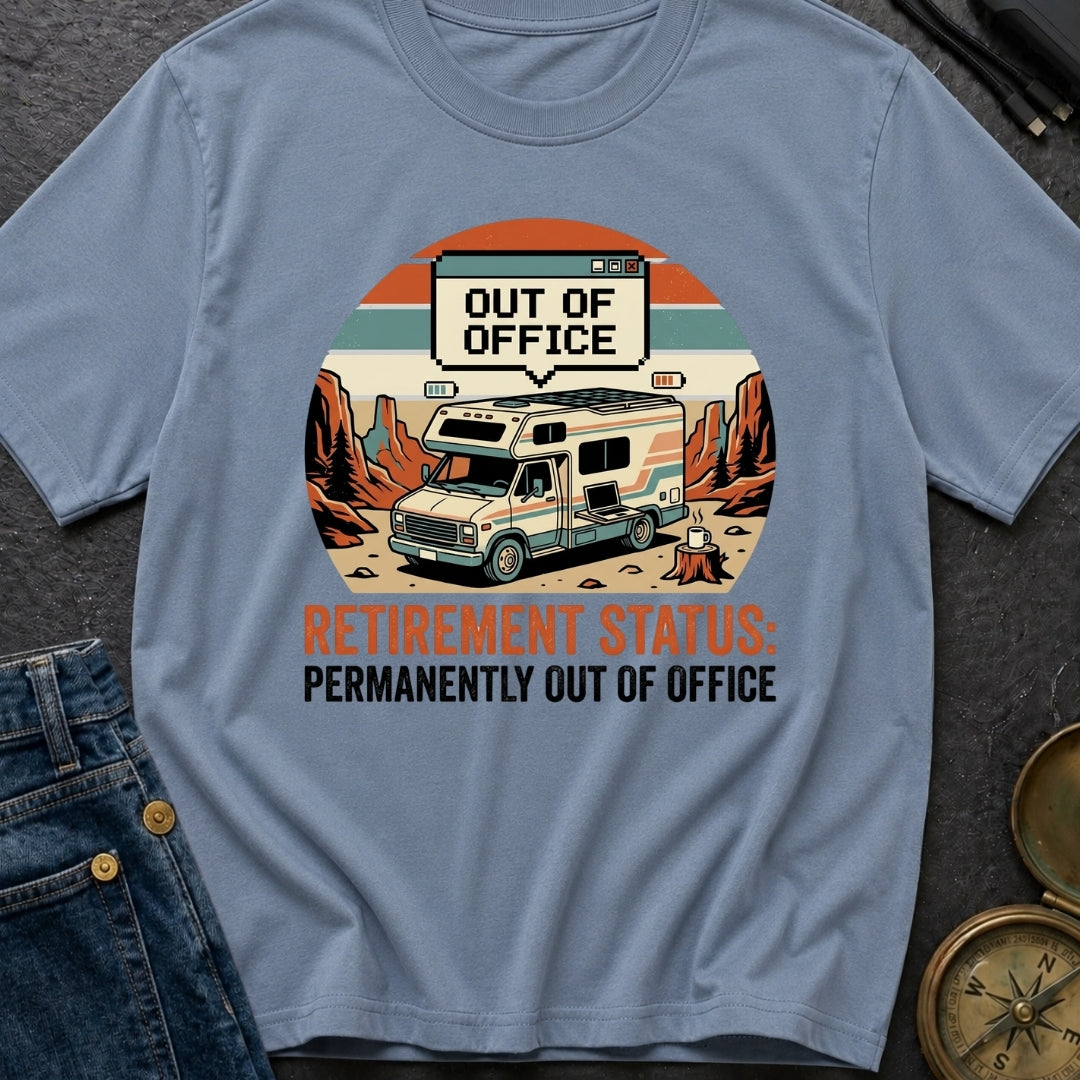 Retirement Status Permanently Out Of Office - T-Shirt